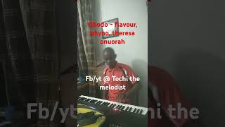 Obodo  flavour  phyno and theresa onuora piano afrobeat keyboardist instrumebtalmusic [upl. by Cayla]