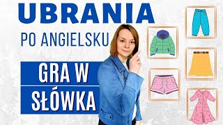 Ubrania po angielsku  GRA W SŁÓWKA  angielski dla dzieci [upl. by Eikcor]