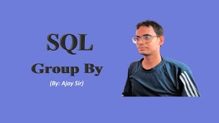 SQL Group By COUNT Tutorial for Beginners  Full SQL In Hindi By Ajay Sir [upl. by Anelrac]