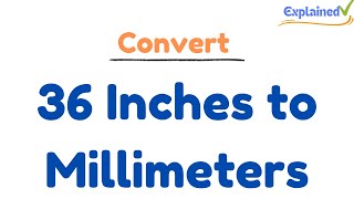 Convert 36 Inches to Millimeters [upl. by Marvin]