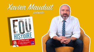 Xavier Mauduit présente quotFou dHistoirequot [upl. by Sanburn671]