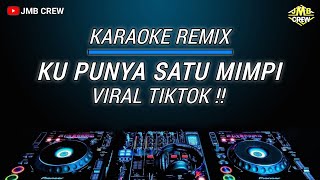 Karaoke Ku Punya Satu Mimpi  Farel Prayoga Ft Vania Latifa Versi Dj Remix Viral TikTok [upl. by Lebisor]