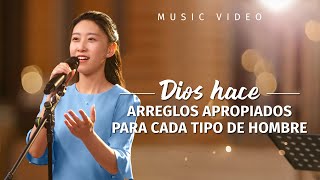 Canción cristiana  Dios hace arreglos apropiados para cada tipo de hombre [upl. by Aixela]