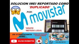 IMEI REPORTADO COMO DUPLICADO POR MOVISTAR SOLUCION PASO A PASO LEVANTA SEÑAL COMPROBADO [upl. by Fawcett]