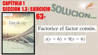 FACTORIZACION POR FACTORES COMUNES Cap1 Sec13 E63 [upl. by Verene15]