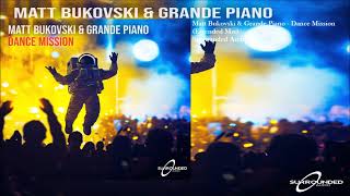 Matt Bukovski amp Grande Piano  Dance Mission Extended Mix [upl. by Janis869]