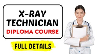 Diploma In XRay Technician Course Full Details  Career in Healthcare [upl. by Tessler763]