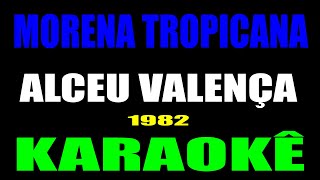 Alceu Valença  Morena Tropicana KARAOKÊ VSTi [upl. by Haven]