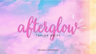 Afterglow  Taylor Swift Lyrics [upl. by Savick]