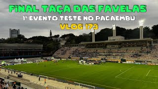 FINAL DA TAÇA DAS FAVELAS O PRIMEIRO EVENTO TESTE NO PACAEMBU [upl. by Sakram923]