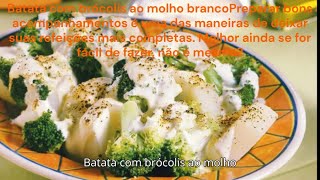 Batata com brócolis ao molho branco [upl. by Clementine]