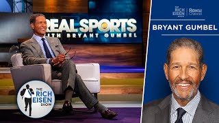 Why Bryant Gumbel Is Ending His ‘Real Sports’ 29Year Run of Excellence  The Rich Eisen Show [upl. by Kate]