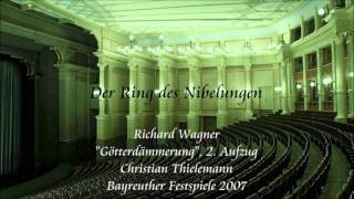 Wagner quotGötterdämmerungquot Act 2  Thielemann Bayreuth 2007 [upl. by Avik]