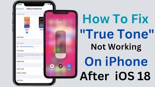 How To Fix True Tone On Your iPhone After Update IOS 18 Version  True Tone Not Working How To Fix [upl. by Anadal]