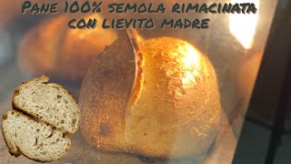 Pane con lievito madre 100 semola rimacinata anche con Licoli o lievito di birra [upl. by Marna831]