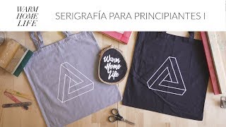 SERIGRAFIA PARA PRINCIPIANTES I  WARM HOME LIFE [upl. by Hepsibah]