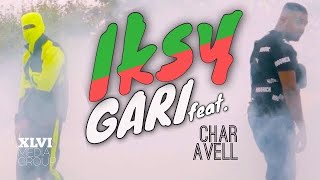 Iksy  Gari ft Char Avell OFFICIAL VIDEO [upl. by Odarnoc]