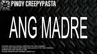 Ang Madre  Tagalog Stories  Pinoy Creepypasta [upl. by Eednyl]