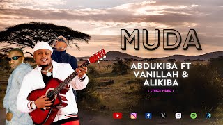 Abdukiba feat Vanillah amp Alikiba  MUDA Lyrics Video [upl. by Samohtnhoj728]