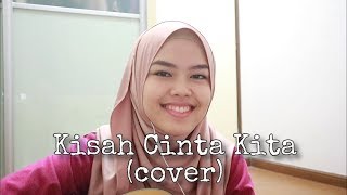 Kisah Cinta Kita  Hafiz Suip cover by Sheryl Shazwanie [upl. by Anauqcaj29]