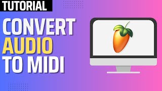 How To Convert AUDIO To MIDI in FL Studio 21 2024 [upl. by Ron]