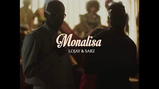 Lojay X Sarz  Monalisa [upl. by Jariah]