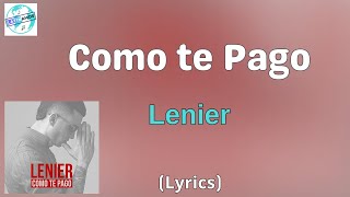 Lenier  Como te Pago LetraLyrics [upl. by Yddeg]