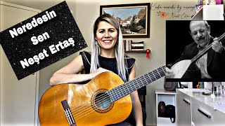 Neredesin Sen Gitar İle Nasıl Çalınır Neşet Ertaş  Neşet Baba  🎸 [upl. by Anelahs]