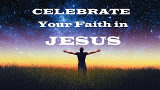 Celebrate Your Faith – Christian Devotional – Walking with Jesus [upl. by Vrablik]