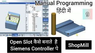 Open Slot Milling  Siemens Controller  SinuTrain Sinumerik  Manual Programming  VMC  ShopMill [upl. by Sallie]