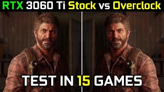 RTX 3060 Ti 8GB Stock vs Overclock  Test In 15 Games  How Much Performance Gain 🤔  2023 [upl. by Haleak539]