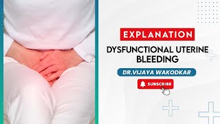 Understanding Dysfunctional Uterine Bleeding DUB Causes Symptoms and Treatments [upl. by Matheson]