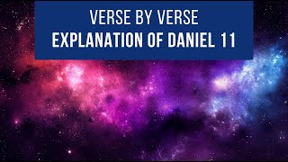 Verse by Verse Explanation of Daniel 11  Who are the Kings of the North and South [upl. by Iyre458]