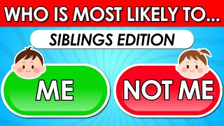 Who Is Most Likely To 👭  Sibling Edition 👬 [upl. by Rainger]