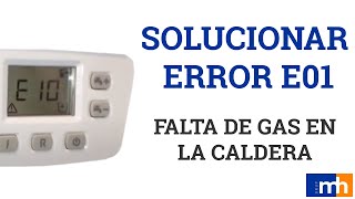 Falta de gas en la caldera Solución error E01 calderas BAXI  GRUP mh [upl. by Somerset]