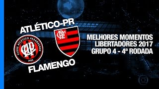 Melhores Momentos  AtléticoPR 2 x 1 Flamengo  Libertadores  26042017 [upl. by Benito]