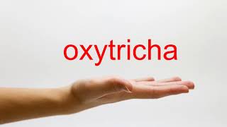 How to Pronounce oxytricha  American English [upl. by Trumann]