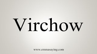 How To Say Virchow [upl. by Lucio959]