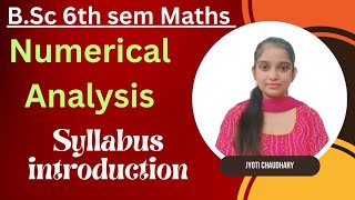 BSc 6th sem Maths  Numerical analysis Syllabus introduction  By Jyoti Chaudhary✍️✍️ [upl. by Cohby]