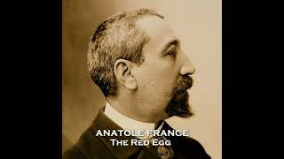 The Red Egg by Anatole France [upl. by Alidis]