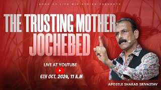 The Trusting Mother JOCHEBED  Ap Sharad Srivastav   BOLM Live  6 OCT  2024 [upl. by Ehcar972]