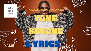 YAMÊ BÉCANE COLOR  instrumental Karaoke LYRICS [upl. by Ahsilahs]