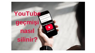 YouTube geçmişi nasıl silinir YouTube Geçmişinizi Temizlemenin Etkili Yöntemi [upl. by Kcerred]