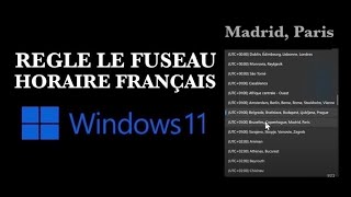 Règle le Fuseau Horaire Français pour Windows 11 [upl. by Aliam]