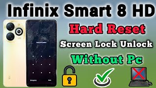 Infinix Smart 8 HD X6525  Hard Reset  PatternPassword Unlock  Without Pc  New Trick 2024 [upl. by Ahilam528]