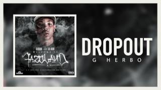 G herbo  Dropout Official Audio [upl. by Treulich]