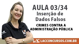 Inserção de Dados Falsos  Crimes contra a Administração Pública  0334 [upl. by Eilrahc]