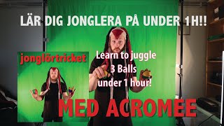 Acromee Workshop How to learn to juggle three ballslär dig Jonglera UNDER 1h [upl. by Assedo311]