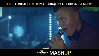 CYPIS  GORACZKA SOBOTNIEJ NOCY  DEJWIDTVV MASHUP [upl. by Zil642]