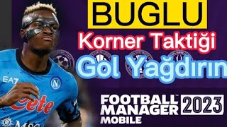 FM 23 MOBİLE KORNER TAKTİĞİ BUGLU Taktik Rakiplere Eziyet olun Football Manager 2023 Mobile Tactic [upl. by Nyltiak]